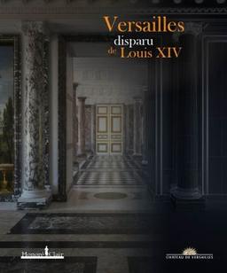 Versailles disparu de Louis XIV