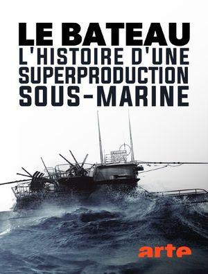Le Bateau - L'histoire d'une superproduction sous-marine