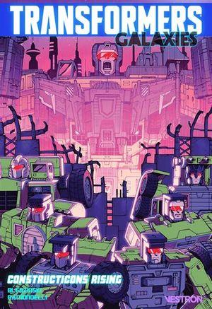 Constructicons Rising - Transformers Galaxies, tome 1