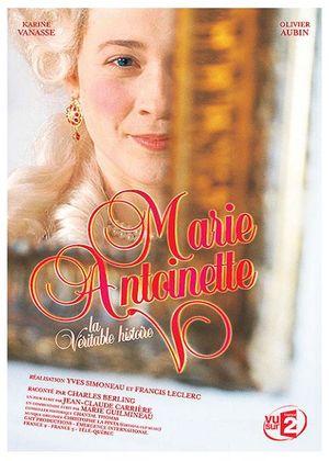 Marie-Antoinette : La véritable histoire