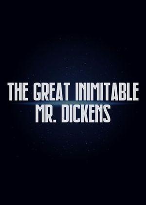 The Great Inimitable Mr. Dickens