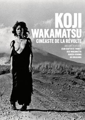Koji Wakamatsu, cinéaste de la révolte