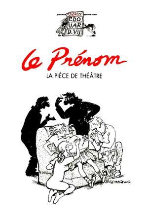 Le Prénom : La Pièce de théâtre