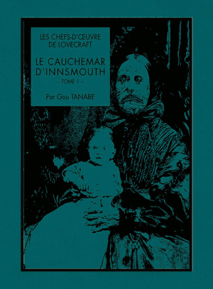 Les Chefs-d’œuvre de Lovecraft : Le Cauchemar d'Innsmouth, tome 1