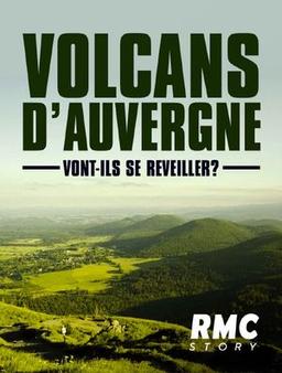 Volcans d'Auvergne - Vont-ils se réveiller ?