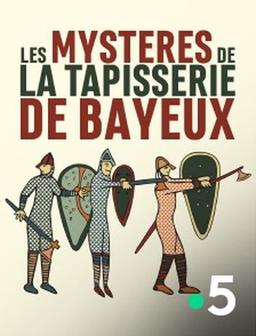Les Mystères de la tapisserie de Bayeux