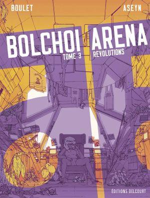 Révolutions - Bolchoi Arena, tome 3