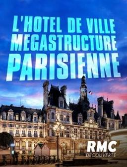 L'Hôtel de ville - Mégastructure parisienne