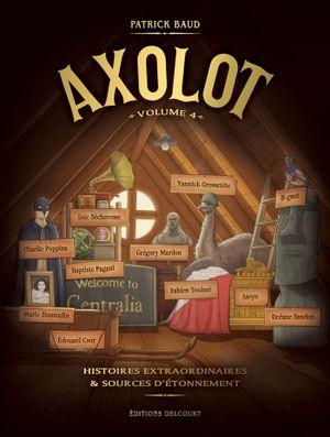 Axolot : Histoires extraordinaires et sources d'étonnement, tome 4