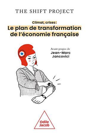 Climat, crises : Le plan de transformation de l'économie française