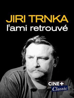 Jirí Trnka, l'ami retrouvé