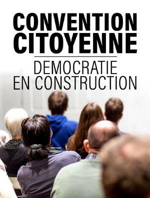 Convention Citoyenne - Démocratie en Construction