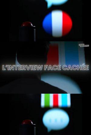 L’Interview face cachée