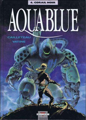 Corail noir - Aquablue, tome 4