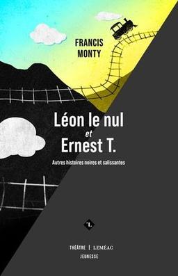 Léon le nul et Ernest T. : Autres histoires noires et salissantes