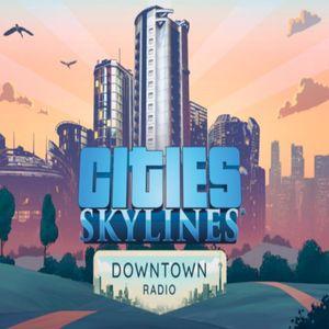Cities: Skylines - Downtown (OST)
