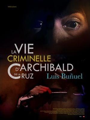 La Vie criminelle d'Archibald de La Cruz