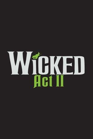 Wicked - Part Two