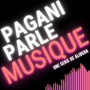Pagani parle musique