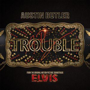 Trouble (From the Original Motion Picture Soundtrack ELVIS) (OST)