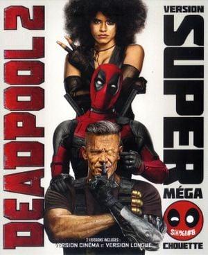 Deadpool 2 : Version Super Méga Chouette
