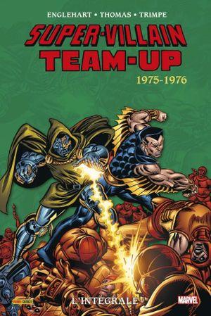 Super-Villain Team-Up : L'intégrale 1975-1976 (T01)