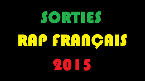 Sorties Rap Français 2015
