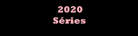 Séries vues en 2020